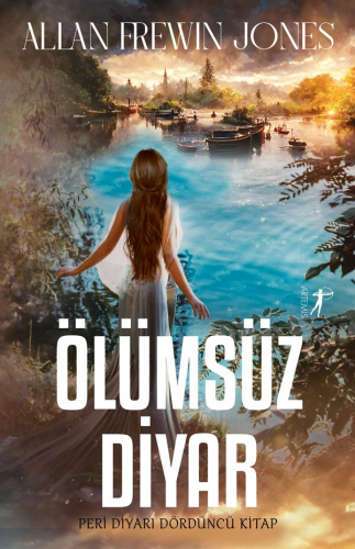 Ölümsüz Diyar;Peri Diyarı Serisi Dördüncü Kitap - Kitapiks.com