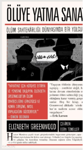Ölüye Yatma Sanatı : Ölüm Sahtekarlığı Dünyasında Bir Yolculuk - Kitap