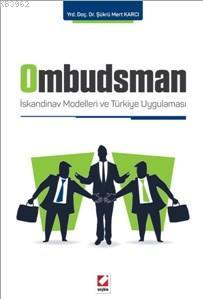 Ombudsman; İskandinav Modelleri ve Türkiye Uygulaması - Kitapiks.com