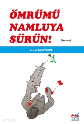 Ömrümü Namluya Sürün! - Kitapiks.com