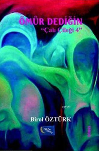 Ömür Dediğin; "Çalı Çileği 4" - Kitapiks.com