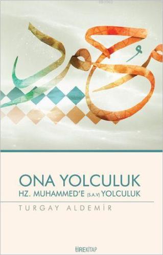 Ona Yolculuk / Hz. Muhammed'in Örnekliği - Kitapiks.com