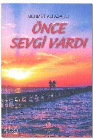 Önce Sevgi Vardı - Kitapiks.com