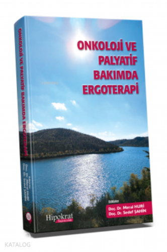 Onkoloji ve Palyatif Bakımda Ergoterapi - Kitapiks.com