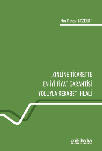 Online Ticarette En İyi Fiyat Garantisi Yoluyla Rekabet İhlali - Kitap
