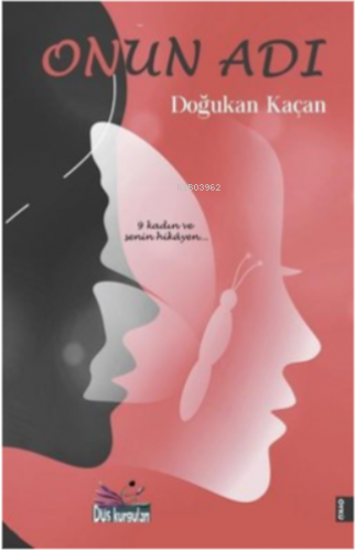 Onun Adı - 9 Kadın ve Senin Hikayen - Kitapiks.com