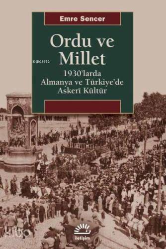 Ordu ve Millet; 1930'larda Almanya ve Türkiye'de Askeri Kültür - Kitap