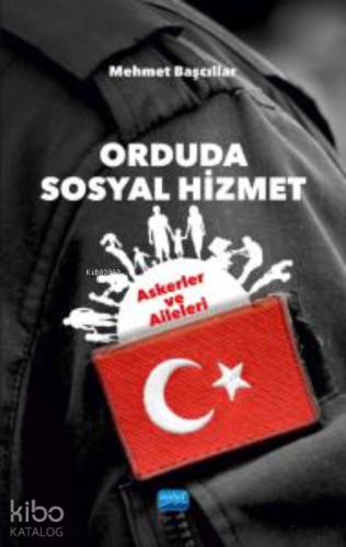 Orduda Sosyal Hizmet: Askerler ve Aileleri - Kitapiks.com