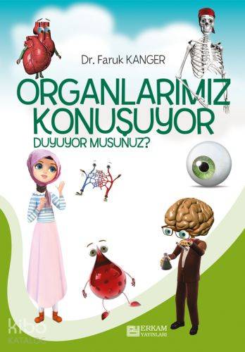Organlarımız Konuşuyor Duyuyor musunuz? - Kitapiks.com