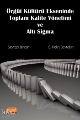 Örgüt Kültürü Ekseninde Toplam Kalite Yönetimi Ve Altı Sigma - Kitapik