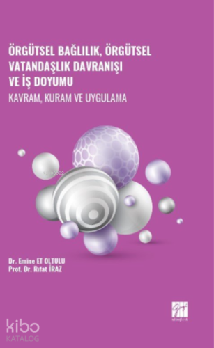 Örgütsel Bağlılık, Örgütsel Vatandaşlık Davranışı ve İş Doyumu - Kavra