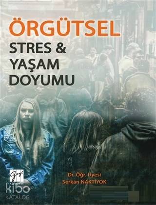 Örgütsel Stres ve Yaşam Doyumu - Kitapiks.com