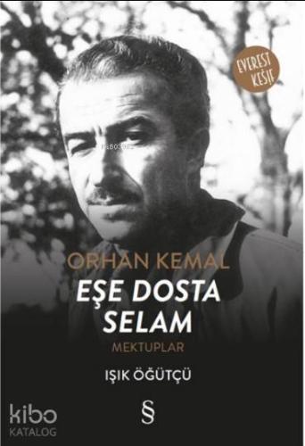 Orhan Kemal - Eşe Dosta Selam; Mektuplar - Kitapiks.com