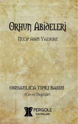 Orhun Abideleri (Osmanlıca Tıpkı Basım) - Kitapiks.com