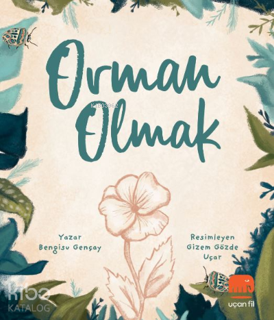 Orman Olmak - Kitapiks.com