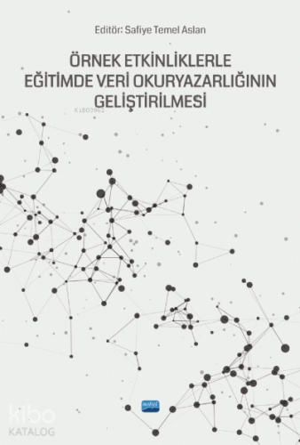 Örnek Etkinliklerle Eğitimde Veri OkurYazarlığının Geliştirilmesi - Ki
