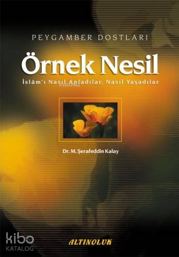 Örnek Nesil; Peygamber Dostları - Kitapiks.com
