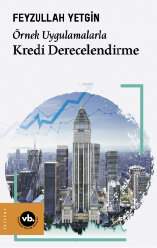 Örnek Uygulamalarla Kredi Derecelendirme - Kitapiks.com