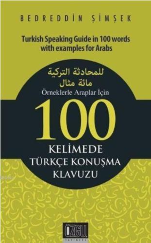 Örneklerle Araplar İçin 100 Kelimede Türkçe Konuşma Klavuzu - Kitapiks