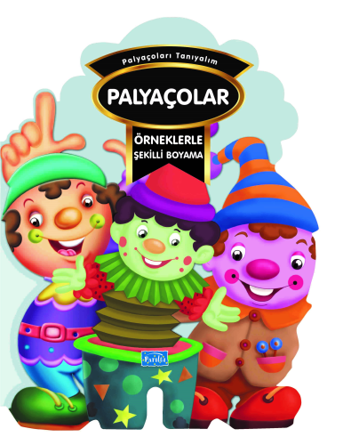 Örneklerle Şekilli Boyama - Palyaçolar - Kitapiks.com