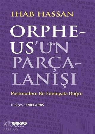 Orpheus'un Parçalanışı; Postmodern Bir Edebiyata Doğru - Kitapiks.com