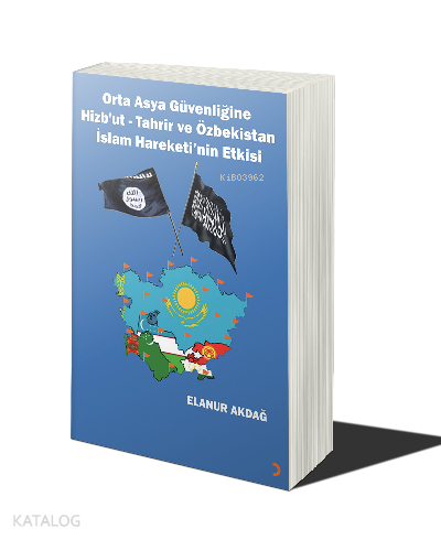 Orta Asya Güvenliğine Hizb’ut Tahrir ve Özbekistan İslam Hareketi’nin 