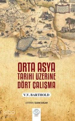 Orta Asya Tarihi Üzerine Dört Çalışma - Kitapiks.com