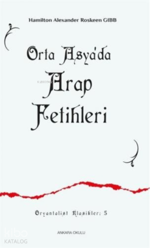 Orta Asya'da Arap Fetihleri - Kitapiks.com