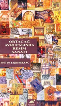 Ortaçağ Avrupasında Resim Sanatı - Kitapiks.com