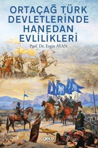 Ortaçağ Türk Devletlerinde Hanedan Evlilikleri - Kitapiks.com