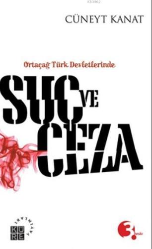 Ortaçağ Türk Devletlerinde Suç ve Ceza - Kitapiks.com