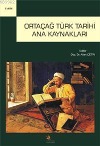 Ortaçağ Türk Tarihi Ana Kaynakları