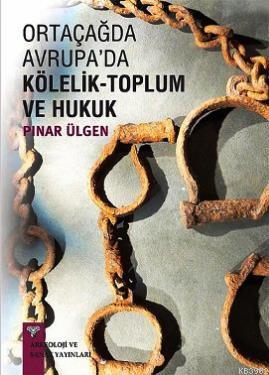 Ortaçağda Avrupa'da Kölelik - Toplum ve Hukuk - Kitapiks.com