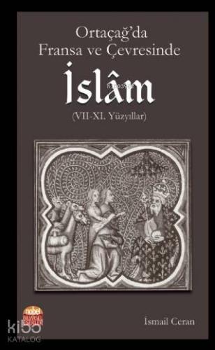 Ortaçağ'da Fransa ve Çevresinde İslam (VII-XI. Yüzyıllar) - Kitapiks.c