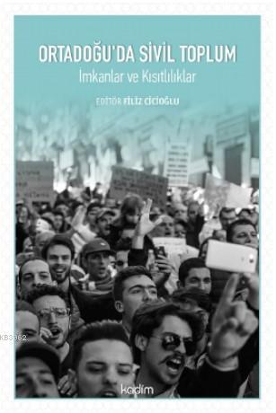 Ortadoğu'da Sivil Toplum; İmkanlar ve Kısıtlılıklar