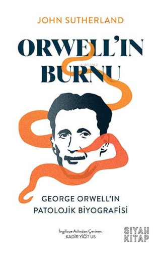 Orwell’ın Burnu;George Orwell’ın Patolojik Biyografisi - Kitapiks.com