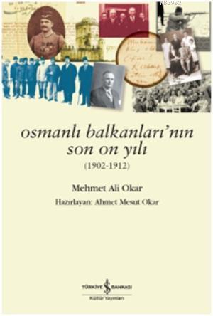 Osmanlı Balkanlarının Son On Yılı - Kitapiks.com