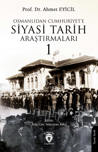 Osmanlı’dan Cumhuriyet’e Siyasi Tarih Araştırmaları 1 - Kitapiks.com