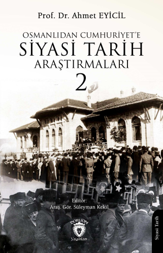 Osmanlı’dan Cumhuriyet’e Siyasi Tarih Araştırmaları 2 - Kitapiks.com
