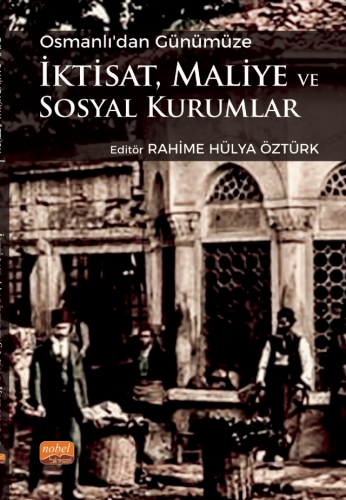 Osmanlı’dan Günümüze İktisat, Maliye ve Sosyal Kurumlar - Kitapiks.com