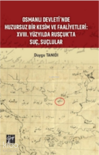 Osmanlı Devleti’nde Huzursuz Bir Kesim ve Faaliyetleri : XVIII. Yüzyıl