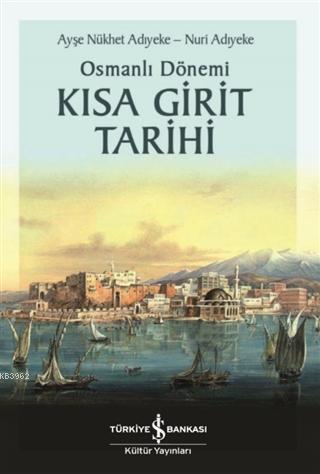Osmanlı Dönemi Kısa Girit Tarihi - Kitapiks.com