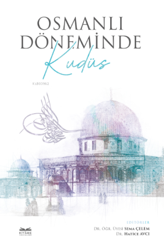 Osmanlı Döneminde Kudüs - Kitapiks.com