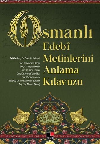 Osmanlı Edebi Metinlerini Anlama Kılavuzu - Kitapiks.com