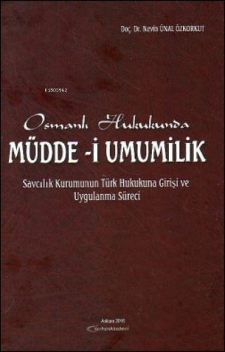 Osmanlı Hukukunda Müdde - i Umumilik - Kitapiks.com