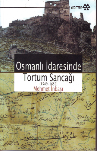 Osmanlı İdaresinde Tortum Sancağı; 1549 - 1650 - Kitapiks.com