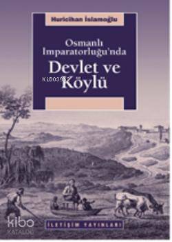 Osmanlı İmparatorluğu'nda Devlet ve Köylü - Kitapiks.com
