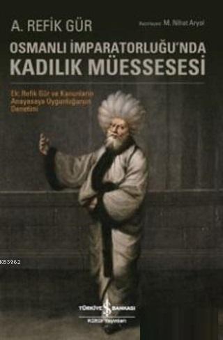 Osmanlı İmparatorluğu'nda Kadılık Müessesesi - Kitapiks.com