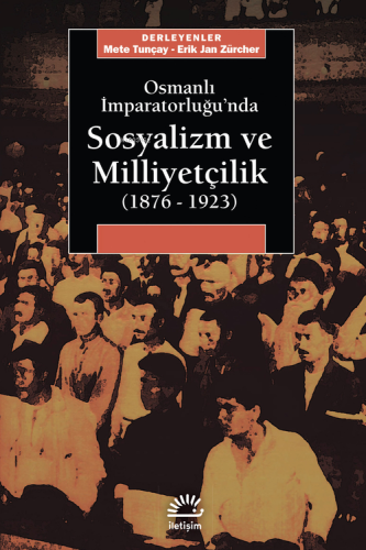 Osmanlı İmparatorluğu'nda Sosyalizm ve Milliyetçilik (1876-1923) - Kit