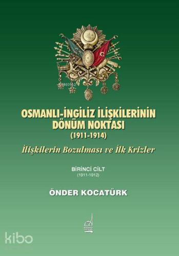 Osmanlı İngiliz İlişkilerinin Dönüm Noktası (1911-1914); İlişkilerin B